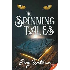 Spinning Tales, Paperback - Brey Willows imagine