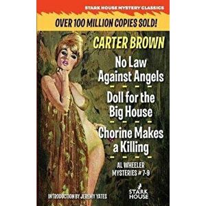 No Law Against Angels / Doll for the Big House / Chorine Makes a Killing, Paperback - Carter Brown imagine