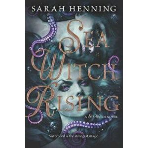 Sea Witch Rising, Hardcover - Sarah Henning imagine