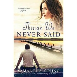 Things We Never Said: A Hart's Boardwalk Novel, Paperback - Samantha Young imagine