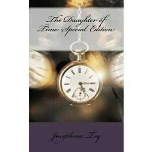 The Daughter of Time: Special Edition, Paperback - Josephine Tey imagine