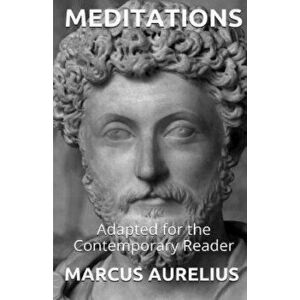 Marcus Aurelius - Meditations: Adapted for the Contemporary Reader, Paperback - James Harris imagine