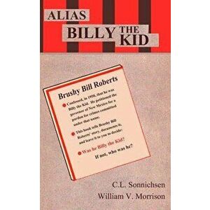 Alias Billy the Kid, Paperback - C. L. Sonnichsen imagine