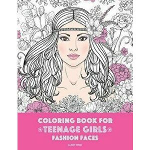 Coloring Book for Teenage Girls: Fashion Faces: Gorgeous Hair Style, Cool, Cute Designs, Coloring Book for Girls, Kids, Teen Girls, Older Girls, Tween imagine