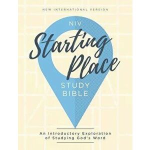 Niv, Starting Place Study Bible, Hardcover, Comfort Print: An Introductory Exploration of Studying God's Word - Zondervan imagine
