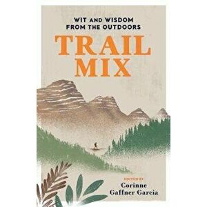 Trail Mix, Paperback - Corinne Garcia Gaffner imagine