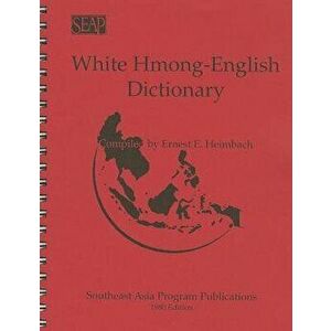 White Hmong -English Dictionary, Paperback - Ernest E. Heimbach imagine