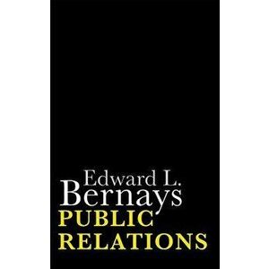 Public Relations, Paperback - Edward L. Bernays imagine