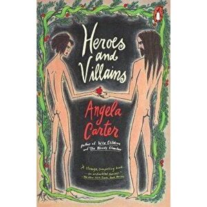 Heroes and Villians, Paperback - Angela Carter imagine