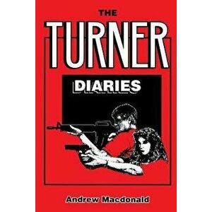 The Turner Diaries, Paperback - Andrew MacDonald imagine