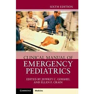 Clinical Manual of Emergency Pediatrics, Paperback - Jeffrey C. Gershel imagine