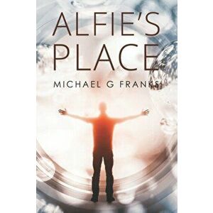 Alfie's Place, Paperback - Michael G Franks imagine