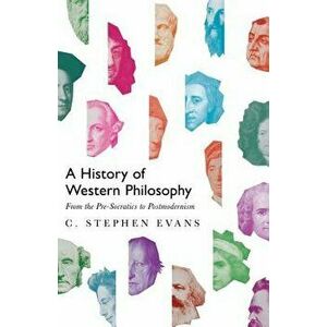 A History of Western Philosophy: From the Pre-Socratics to Postmodernism, Hardcover - C. Stephen Evans imagine