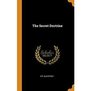 The Secret Doctrine, Hardcover - H. P. Blavatsky imagine