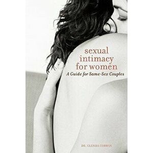 Sexual Intimacy for Women: A Guide for Same-Sex Couples, Paperback - Glenda Corwin imagine