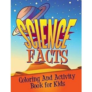 Science Facts Coloring and Activity Book for Kids, Paperback - Speedy Publishing LLC imagine