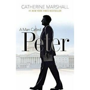 A Man Called Peter, Paperback - Catherine Marshall imagine