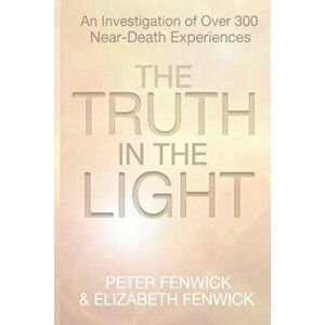 The Truth in the Light, Paperback - Peter Fenwick imagine