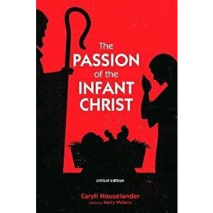 The Passion of the Infant Christ, Paperback - Caryll Houselander imagine