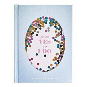From Yes to I Do: An Engagement Journal - Chronicle Books imagine