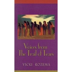 Voices from the Trail of Tears, Paperback - Vicki Rozema imagine