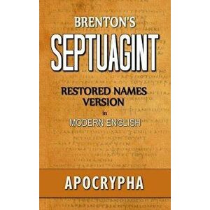 Brenton's Septuagint, Apocrypha, Restored Names Version, Volume 2, Hardcover - Clinton R. Smith imagine