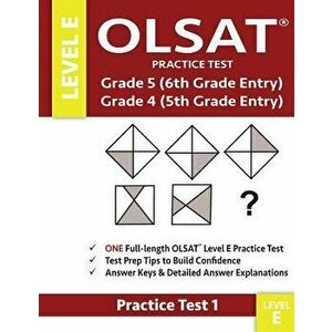 Olsat Practice Test Grade 5 (6th Grade Entry) & Grade 4 (5th Grade Entry)-Level E-Test 1: One Olsat E Practice Test (Practice Test One), Gifted and Ta imagine