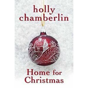 Home for Christmas, Paperback - Holly Chamberlin imagine