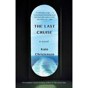 The Last Cruise, Paperback - Kate Christensen imagine