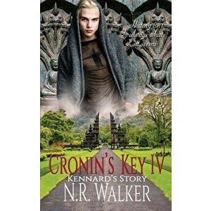 Cronin's Key IV: Kennard's Story, Paperback - N. R. Walker imagine