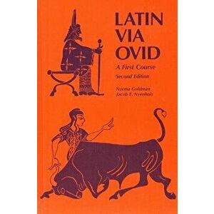 Latin Via Ovid: A First Course, Hardcover - Norma Goldman imagine