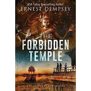 The Forbidden Temple: A Sean Wyatt Archaeological Thriller, Paperback - Jason Whited imagine