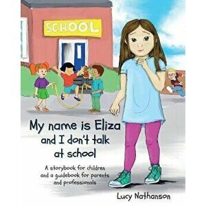 My name is Eliza and I don't talk at school, Paperback - Lucy Nathanson imagine