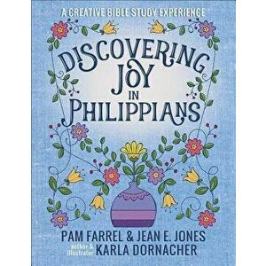 Discovering Joy in Philippians: A Creative Devotional Study Experience, Paperback - Pam Farrel imagine