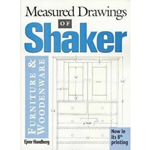 Measured Drawings of Shaker Furniture and Woodenware, Paperback - Ejner Handberg imagine