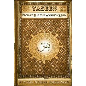 Yaseen: Prophet is the Walking Quran (Full Color Edition) - Nurjan Mirahmadi imagine
