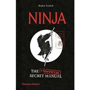Ninja: The (Unofficial) Secret Manual, Hardcover - Stephen Turnbull imagine
