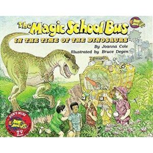 The Magic School Bus in the Time of Dinosaurs - Joanna Cole imagine