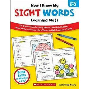 Now I Know My Sight Words Learning Mats, Grades K-2, Paperback - Lucia Kemp Henry imagine