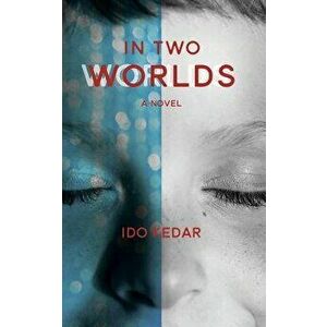 In Two Worlds, Paperback - Ido Kedar imagine