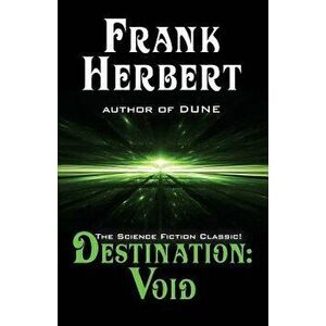 Destination: Void: Prequel to the Pandora Sequence, Paperback - Frank Herbert imagine