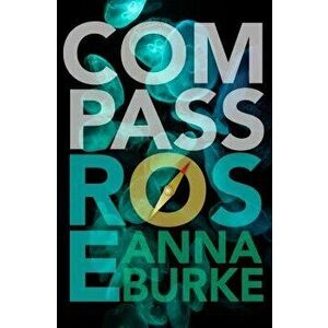Compass Rose, Paperback - Anna Burke imagine