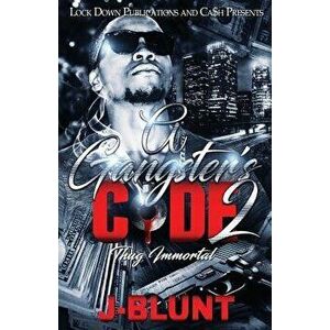 A Gangster's Code 2: Thug Immortal, Paperback - J-Blunt imagine