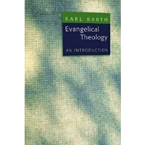 Evangelical Theology, Paperback - Karl Barth imagine