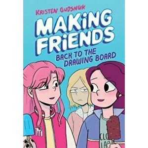 Making Friends: Back to the Drawing Board (Making Friends #2) - Kristen Gudsnuk imagine