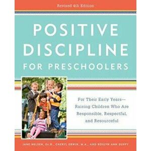 Positive Discipline for Preschoolers, Revised 4th Edition: For Their Early Years -- Raising Children Who Are Responsible, Respectful, and Resourceful, imagine