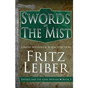 Swords in the Mist, Paperback - Fritz Leiber imagine