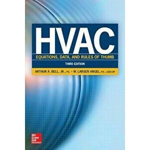 HVAC Equations, Data, and Rules of Thumb, Third Edition, Paperback - Arthur A. Bell imagine