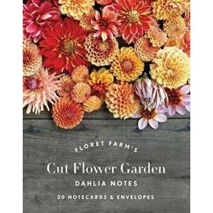 Floret Farm's Cut Flower Garden: Dahlia Notes: 20 Notecards & Envelopes, Hardcover - Erin Benzakein imagine