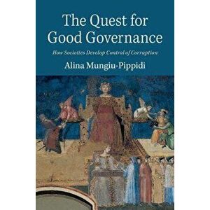 The Quest for Good Governance, Paperback - Alina Mungiu-Pippidi imagine